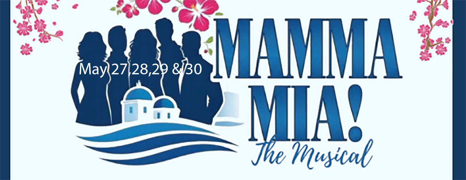 Mamma Mia! Musical May 27, 28, 29 & 30